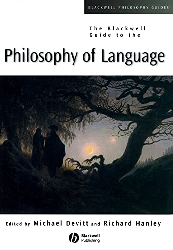 The Blackwell Guide To Philosophy Of Language (Blackwell Philosophy Guides)