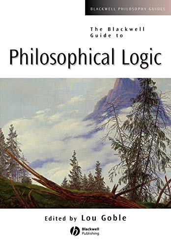 The Blackwell Guide to Philosophical Logic (Blackwell Philosophy Guides)
