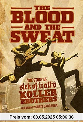 The Blood and the Sweat: The Story of Sick of It All's Koller Brothers