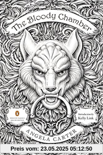 The Bloody Chamber: And Other Stories: 75th-Anniversary Edition (Penguin Classics Deluxe Edition)