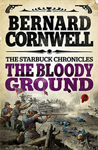 The Bloody Ground (The Starbuck Chronicles): The captivating Civil War action adventure novel ...