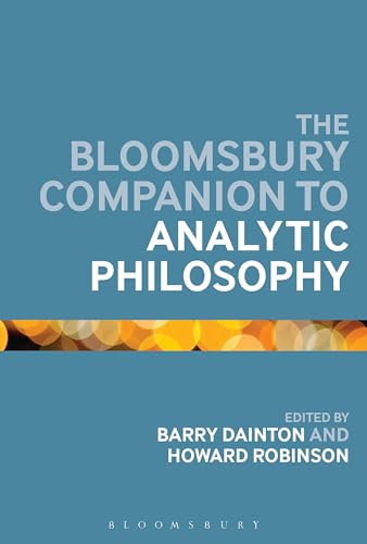 The Bloomsbury Companion to Analytic Philosophy (Bloomsbury Companions) von Bloomsbury Academic