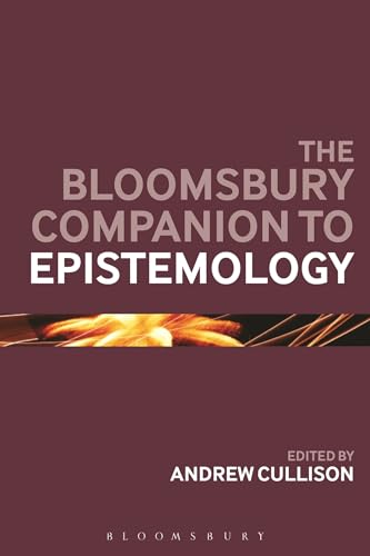 The Bloomsbury Companion to Epistemology (Bloomsbury Companions)