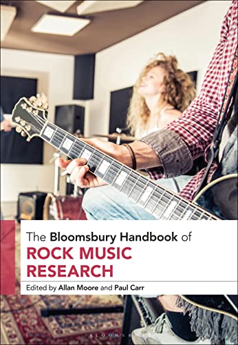 The Bloomsbury Handbook of Rock Music Research (Bloomsbury Handbooks) von Bloomsbury Academic