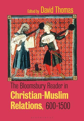 The Bloomsbury Reader in Christian-Muslim Relations, 600-1500 von Bloomsbury Academic