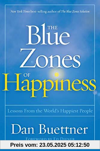 The Blue Zones of Happiness: Lessons From the World's Happiest People