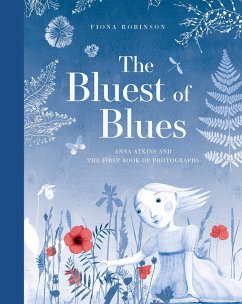 The Bluest of Blues: Anna Atkins and the First Book of Photographs von Abrams & Chronicle / Abrams Books for Young Readers