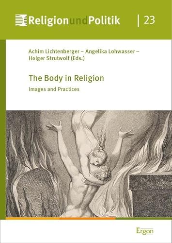 The Body in Religion: Images and Practices (Religion und Politik) von Ergon