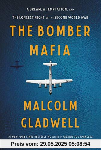 The Bomber Mafia: A Dream, a Temptation, and the Longest Night of the Second World War The Bomber Mafia: A Dream, a Temptation, and the Longest Night of the Second World War