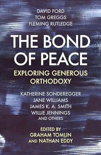 The Bond of Peace: Exploring Generous Orthodoxy von SPCK Publishing