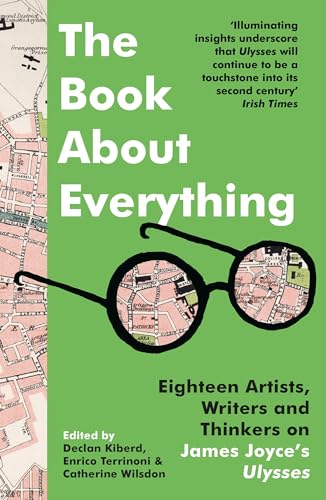 The Book About Everything: Eighteen Artists, Writers and Thinkers on James Joyce's Ulysses von Apollo