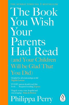 The Book You Wish Your Parents Had Read (and Your Children Will Be Glad That You Did) von Penguin Books UK / Penguin Life