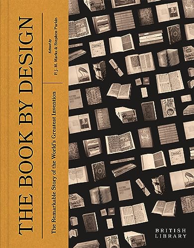 The Book by Design: The Remarkable Story of the World's Greatest Invention von British Library Publishing