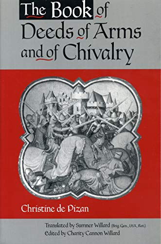 The Book of Deeds of Arms and of Chivalry: by Christine de Pizan von Penn State University Press