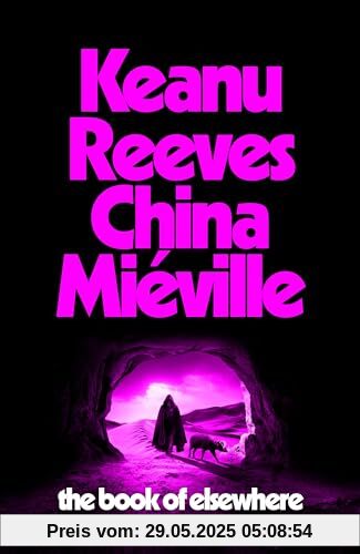 The Book of Elsewhere: A novel by Keanu Reeves & China Miéville The Book of Elsewhere: A novel by Keanu Reeves & China Miéville