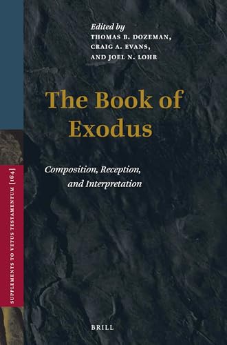 The Book of Exodus: Composition, Reception, and Interpretation (Vetus Testamentum, Supplements) von Brill