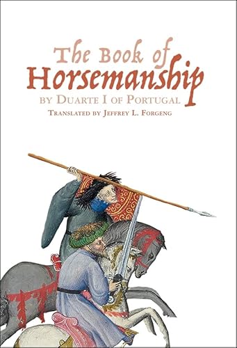 "The Book of Horsemanship" by Duarte I of Portugal (Armour and Weapons, 5) von Boydell & Brewer Ltd.
