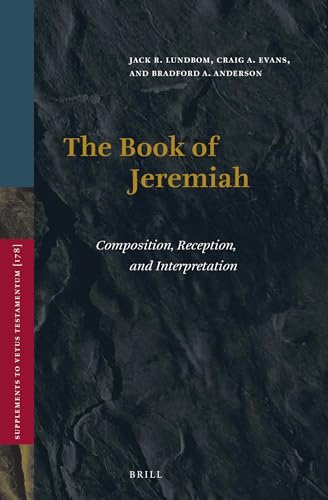 The Book of Jeremiah: Composition, Reception, and Interpretation (Vetus Testamentum, Supplements) von Brill