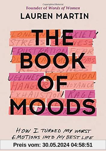 The Book of Moods: How I Turned My Worst Emotions Into My Best Life