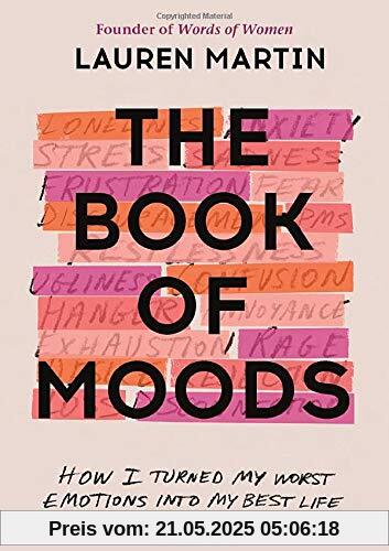 The Book of Moods: How I Turned My Worst Emotions Into My Best Life The Book of Moods: How I Turned My Worst Emotions Into My Best Life