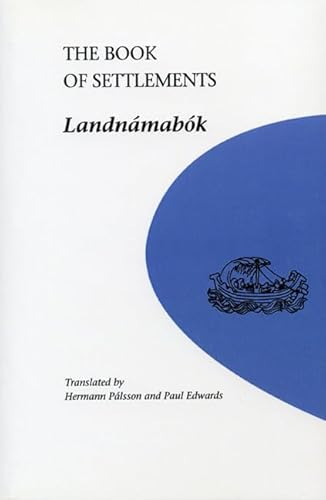 The Book of Settlements: Landnamabok (U of M Icelandic Series, 1, Band 4)