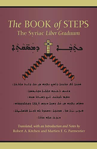 The Book Of Steps: The Syriac Liber Graduum (Cistercian Studies, 196, Band 196)