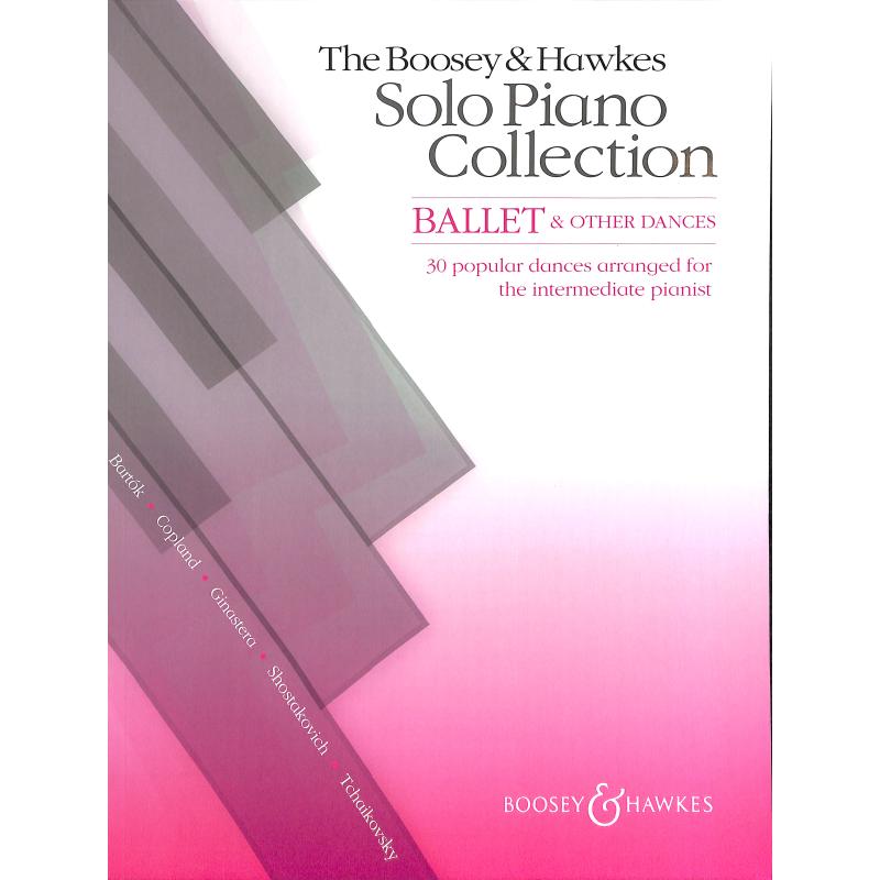 The Boosey + Hawkes solo piano collection - ballet + other dances The Boosey + Hawkes solo piano collection - ballet + other dances