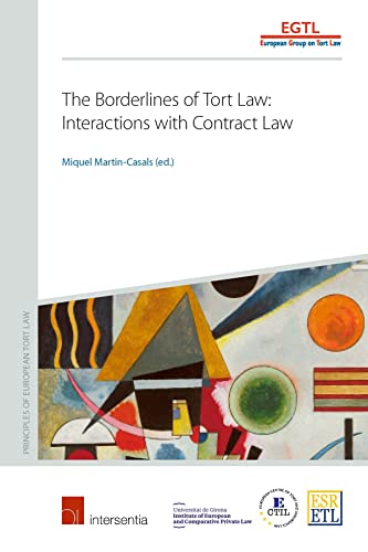 The Borderlines of Tort Law: Interactions with Contract Law (Principles of European Tort Law, Band 0)