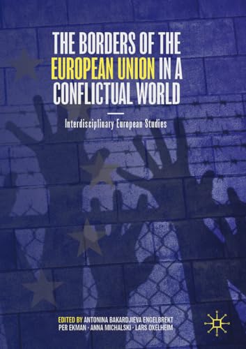 The Borders of the European Union in a Conflictual World: Interdisciplinary European Studies von Palgrave Macmillan