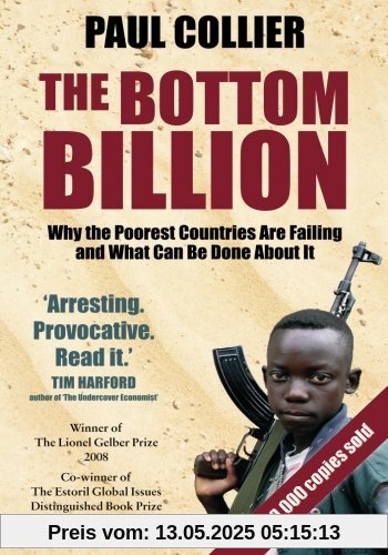 The Bottom Billion: Why the Poorest Countries are Failing and What Can Be Done About It
