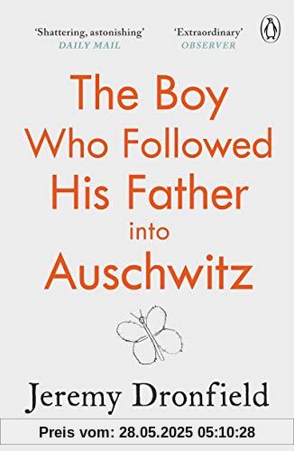 The Boy Who Followed His Father into Auschwitz: The Sunday Times Bestseller