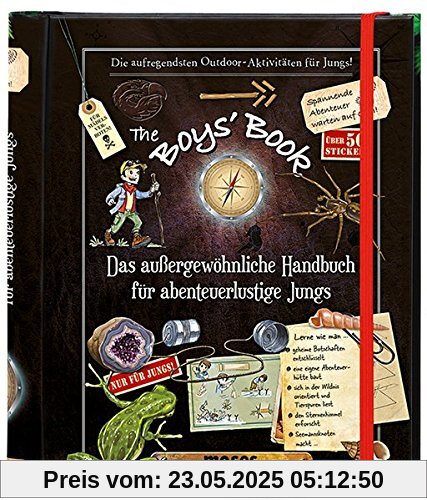 The Boys' Book: Das außergewöhnliche Handbuch für abenteuerliche Jungs