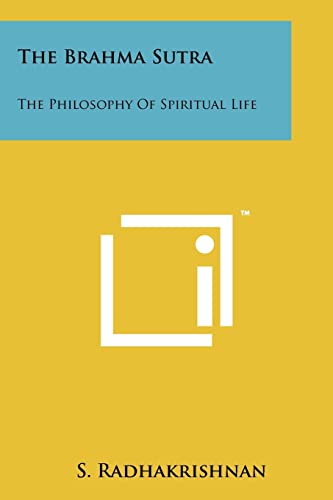The Brahma Sutra: The Philosophy Of Spiritual Life von Literary Licensing, LLC