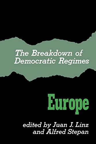 The Breakdown of Democratic Regimes: Europe von Johns Hopkins University Press