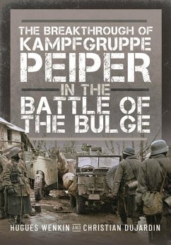 The Breakthrough of Kampfgruppe Peiper in the Battle of the Bulge von Pen & Sword Books
