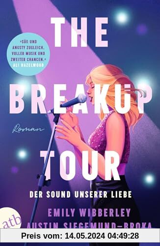 The Breakup Tour – Der Sound unserer Liebe: Roman | Limitierte Auflage mit farbig gestaltetem Buchschnitt – nur solange der Vorrat reicht
