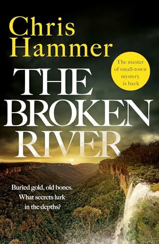 The Broken River: the page-turning new mystery from the award-winning author of Scrublands