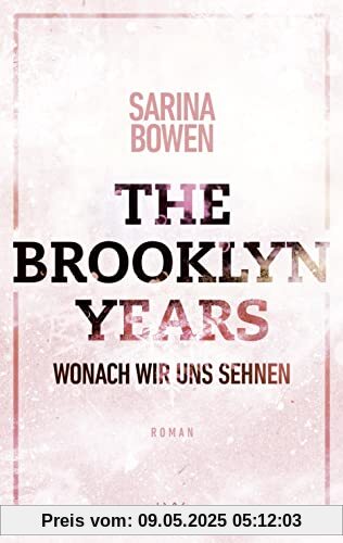 The Brooklyn Years - Wonach wir uns sehnen (Brooklyn-Years-Reihe, Band 7)