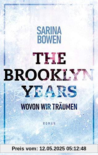 The Brooklyn Years - Wovon wir träumen (Brooklyn-Years-Reihe, Band 4)