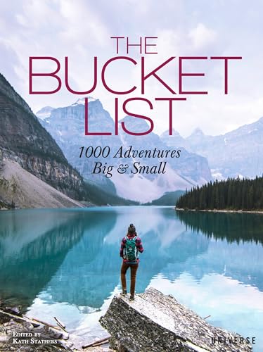 The Bucket List: 1000 Adventures Big & Small (Bucket Lists) von Universe Publishing