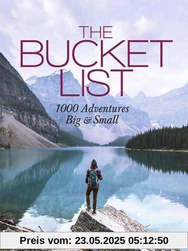 The Bucket List: 1000 Adventures Big & Small