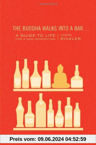 The Buddha Walks into a Bar...: A Guide to Life for a New Generation