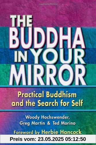 The Buddha in Your Mirror: Practical Buddhism and the Search for Self: Practical Buddhism and the Secret Search for Self