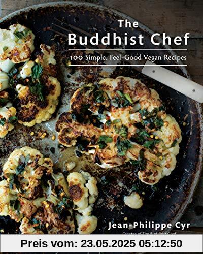 The Buddhist Chef: 100 Simple, Feel-Good Vegan Recipes
