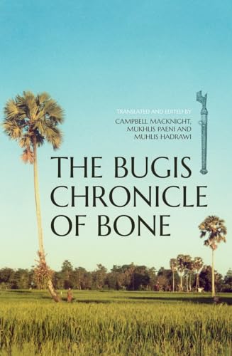 The Bugis Chronicle of Bone The Bugis Chronicle of Bone von ANU Press