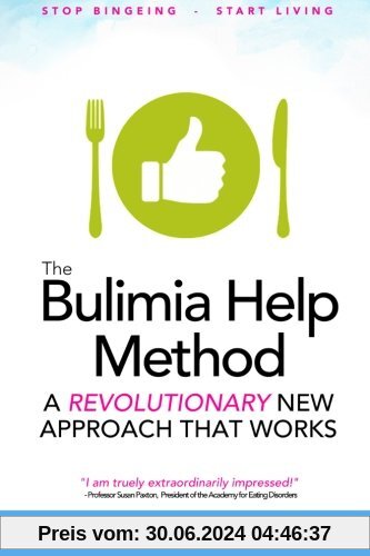 The Bulimia Help Method: A Revolutionary New Approach That Works