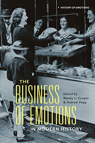 Business of Emotions in Modern History, The (History of Emotions) von Bloomsbury Academic