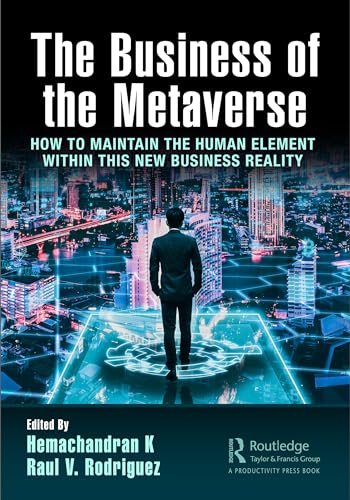 The Business of the Metaverse: How to Maintain the Human Element Within This New Business Reality von Productivity Press