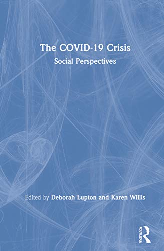 The COVID-19 Crisis: Social Perspectives The COVID-19 Crisis: Social Perspectives von Routledge