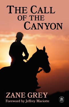 The Call of the Canyon with Original Foreword by Jeffrey J. Mariotte (eBook, ePUB) von WordFire Press